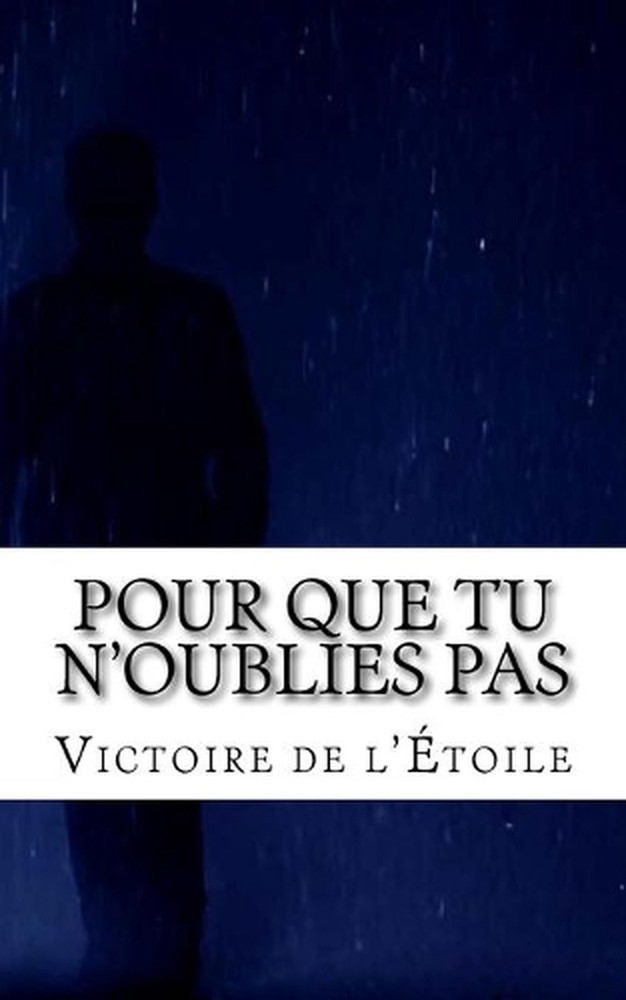 Pour que tu n'oublies pas: une nouvelle romantique et fantastique by Victoire de