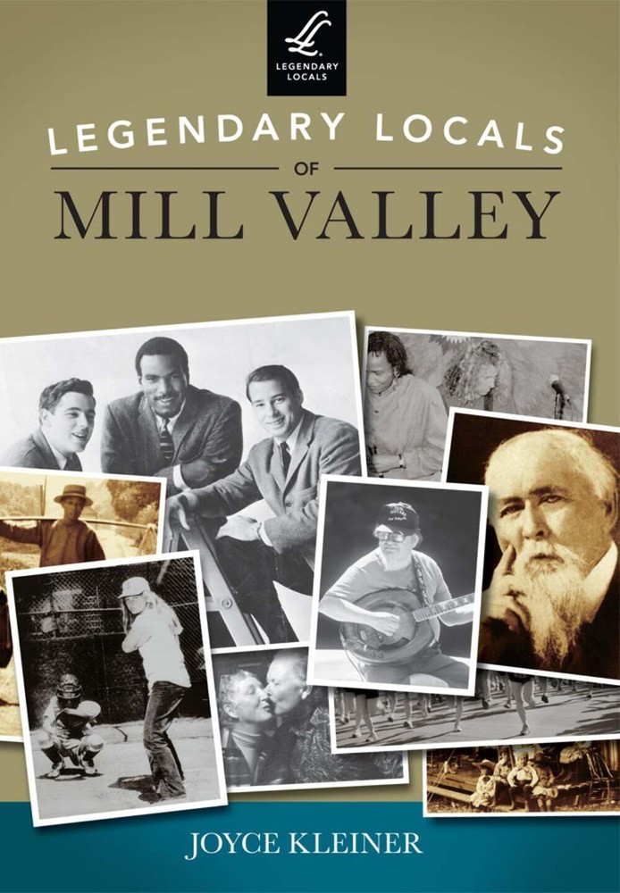 NEW Arcadia Publishing Legendary Locals of Mill Valley, CA 9781467101288 Legenda