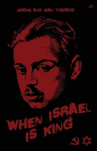 When Israel is King by Jerome Tharaud: New