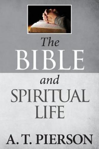 The Bible and Spiritual Life by Pierson, A. T., Brand New, Free shipping in t...