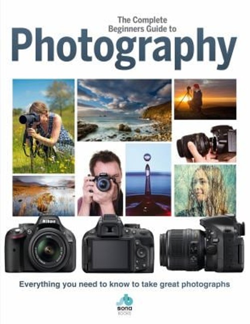 The Complete Beginners Guide to Photography Hardcover Rebecca GriFree US Delivery | ISBN:1912918005