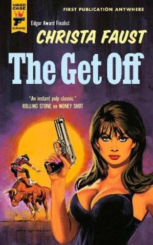 Christa Faust The Get Off (Paperback)Another great item from Rarewaves USA | Free delivery!