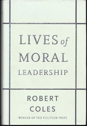 Lives of Moral Leadership by , Good Book
