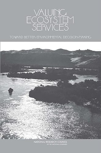 Valuing Ecosystem Services: Toward Better Environmental Decision-Making: Used