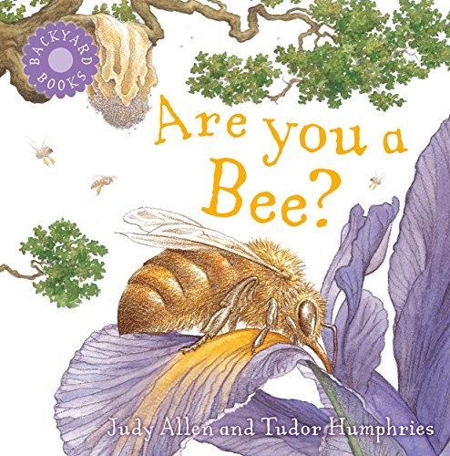 Backyard Books: Are You a Bee? (Up The ..., Allen, Judy