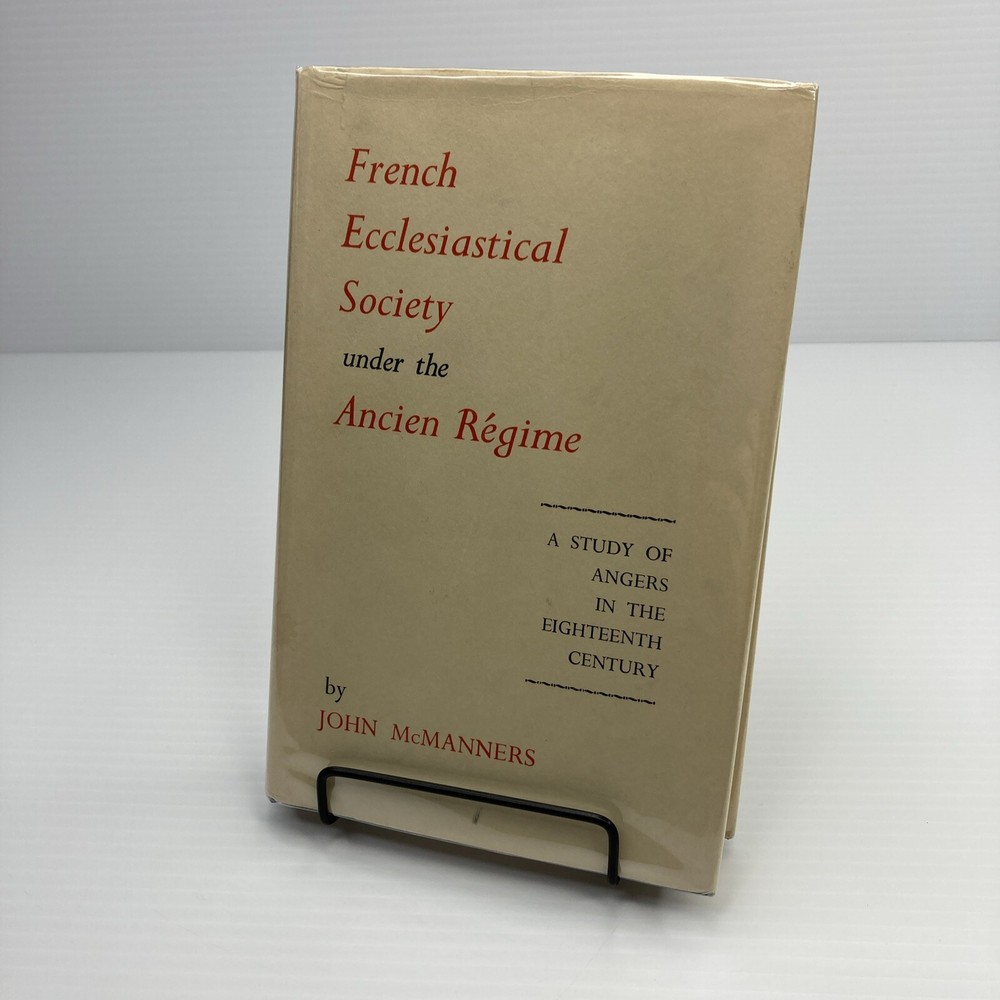 French Ecclesiastical Society Under the Ancien Regime John McManners 1968 HC