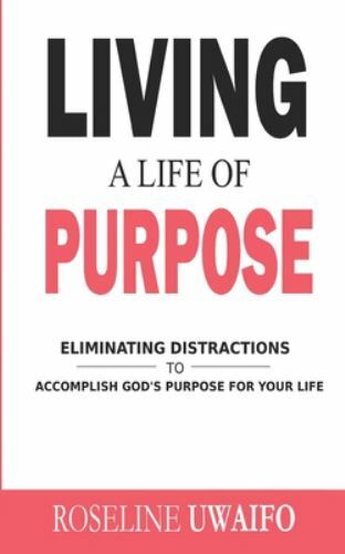 Living a Life of Purpose by Uwaifo, Roseline, Brand New, Free shipping in the US