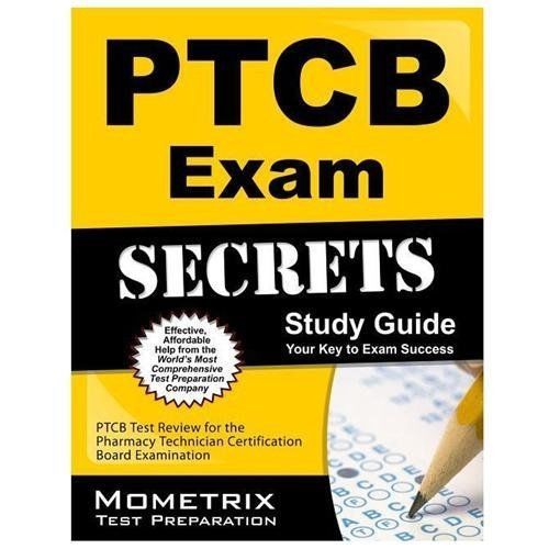 Secrets of the PTCB Exam Study Guide: PTCB Test Review for the Pharmacy Technici