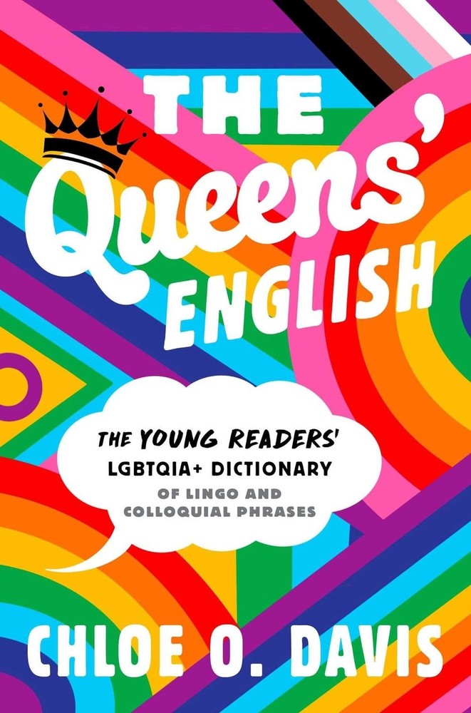 The Queens' English: The Young Readers' LGBTQIA+ Dictionary of Lingo and Colloqu