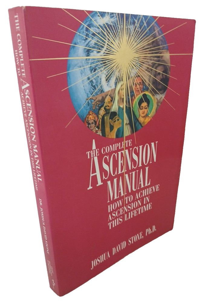 Complete Ascension Manual : How to Achieve Ascension in This Lifetime by...
