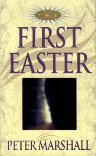The First Easter - Hardcover By Marshall, Peter - GOOD