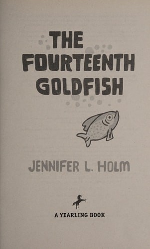 The Fourteenth Goldfish by Holm, Jennifer L., Good Book