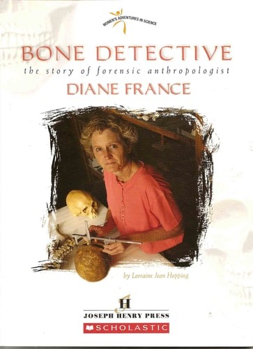 Bone Detective: The Story of Forensic Anthropologist Diane France (Women's Adven
