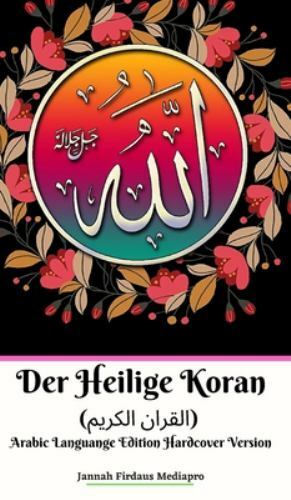 Der Heilige Koran (?????? ??????) Arabic Languange Edition Hardcover Version (Ge