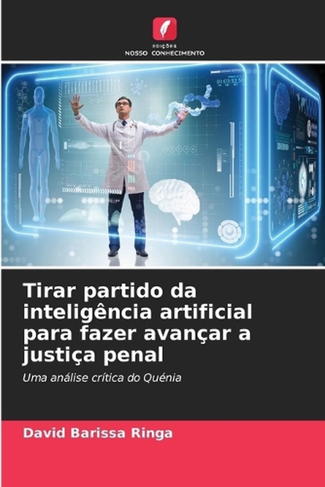 Tirar partido da inteligncia artificial para fazer avanar a justia penal by Davi