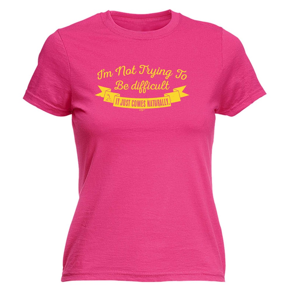 Im Not Trying To Be Difficult - Womens T Shirt Funny T-Shirt Novelty gift tshirt