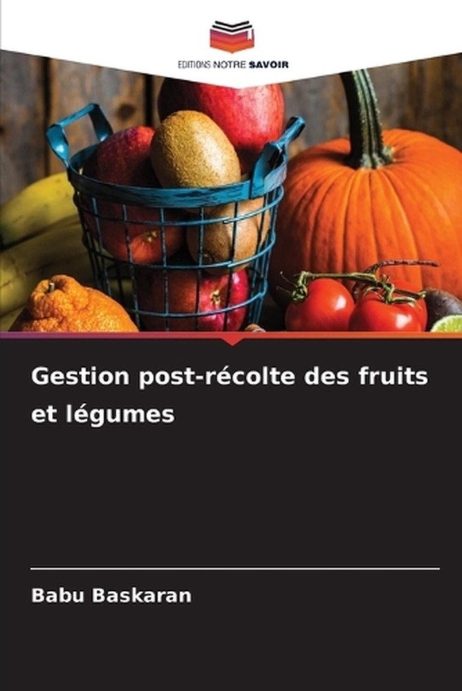 Gestion post-rcolte des fruits et lgumes by Babu Baskaran (French) Paperback Boo