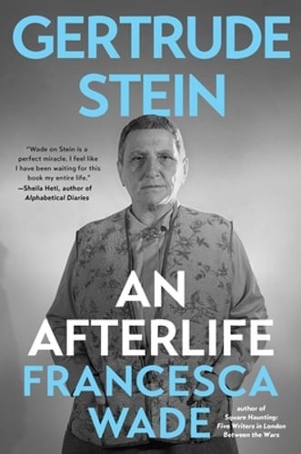 Gertrude Stein: An Afterlife by Francesca Wade: Used
