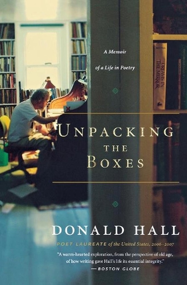 Unpacking the Boxes: A Memoir of a Life in Poetry by Donald Hall (English) Paper