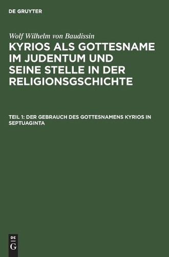 Wolf Wilhelm Von Baud Der Gebrauch Des Gottesnamens Kyrios in Septua (Hardback)Another great item from Rarewaves USA | Free delivery!