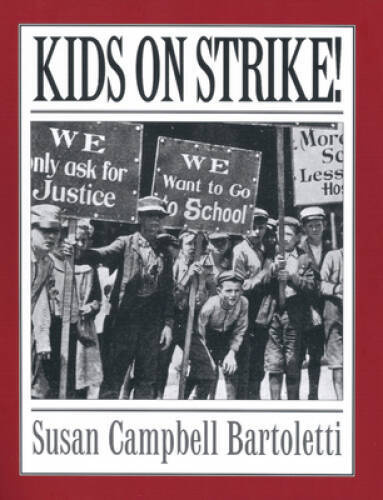 Kids On Strike! - Paperback By Bartoletti, Susan Campbell - GOOD