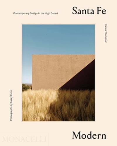 Santa Fe Modern: Contemporary Design in the High Desert by Helen Thompson: New