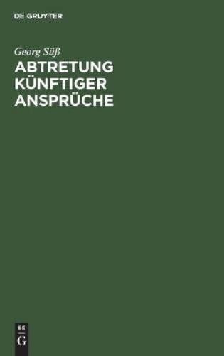 Georg Süß Abtretung Künftiger Ansprüche (Hardback)