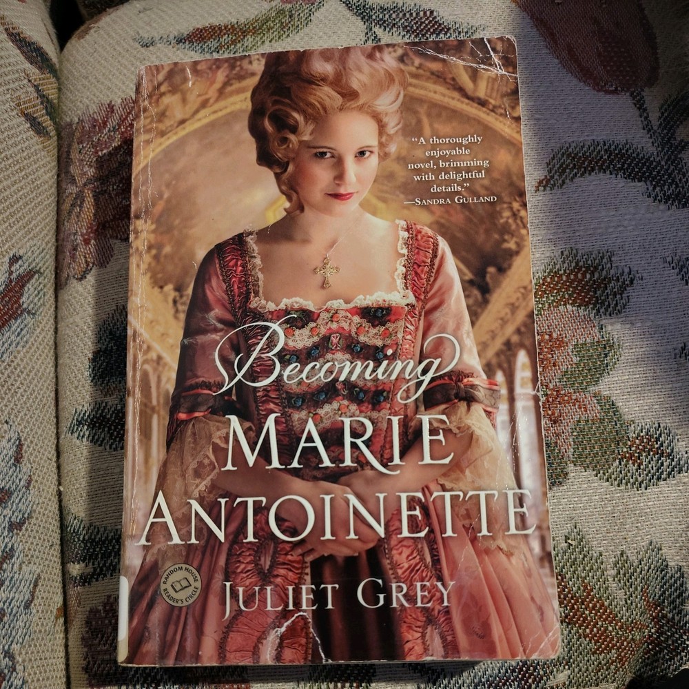 Becoming Marie Antoinette : A Novel by Juliet Grey (2011, Trade Paperback)