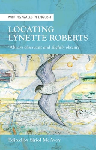 Locating Lynette Roberts: 'Always Observant and Slightly Obscure' by McAvoy: New