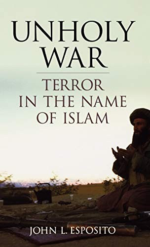 Unholy War: Terror in the Name of Islam - Hardcover By Esposito, John L. - GOOD