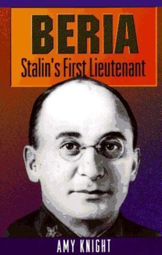 Beria : Stalin's First Lieutenant by Amy Knight (1993, Hardcover)