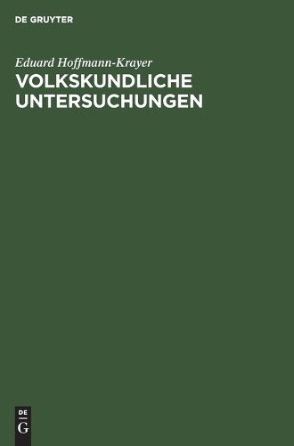 Eduard Hoffmann-Krayer Volkskundliche Untersuchungen (Hardback)