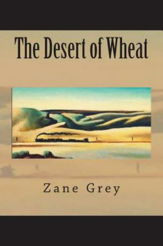 The Desert of Wheat by Grey, Zane, Brand New, Free shipping in the US