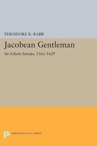 Theodore K. Rabb Jacobean Gentleman (Paperback) Princeton Legacy Library