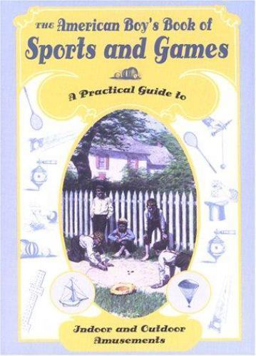 The American Boy's Book Of Sports And Games by Jack McConnell, Good Book