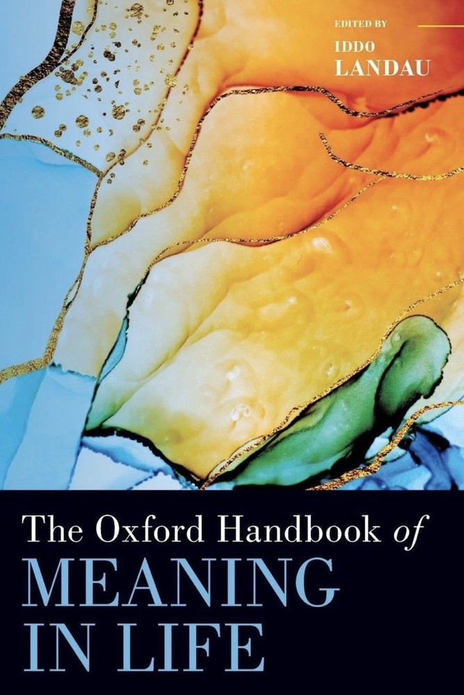 The Oxford Handbook of Meaning in Life - 9780190063504 - Like New!