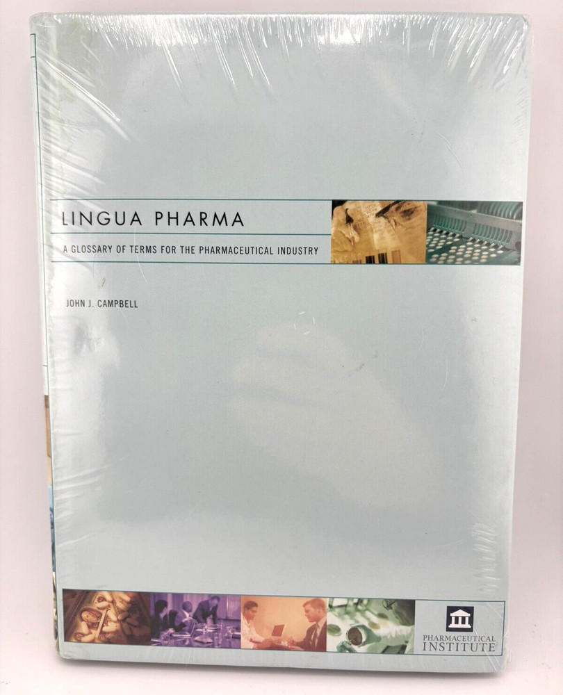 LINGUA PHARMA: A GLOSSARY OF TERMS FOR THE PHARMACEUTICAL By John J. Campbell