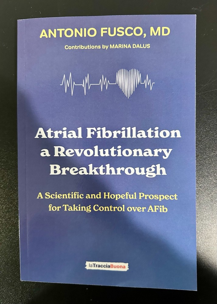 Atrial Fibrillation: A Revolutionary Breakthrough by Antonio Fusco (Paperback)