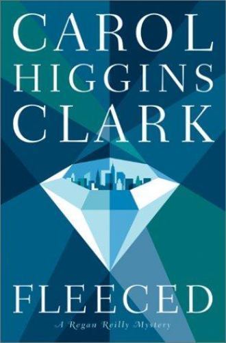 Regan Reilly Mystery Ser.: Fleeced by Carol Higgins Clark (2001, Hardcover)
