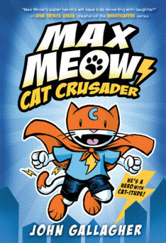 Max Meow Book 1: Cat Crusader Hardcover by John Gallagher - Excellent Condition