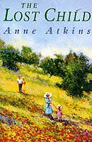 The Lost Child By Anne Atkins. 9780340632451