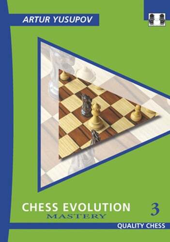 Chess Evolution 3 Mastery by Artur Yusupov New Edition