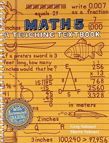 Math 5 a Teaching Textbook and Workbook/ Answer Key by Greg Sabouri Shawn SabourFREE US DELIVERY | ISBN: 0979726549 | Quality Books
