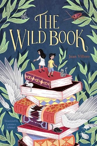 Juan Villoro Lawrence Schimel The Wild Book (Hardback)Another great item from Rarewaves USA | Free delivery!