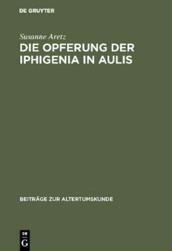 Susanne Aretz Die Opferung der Iphigenia in Aulis (Hardback)