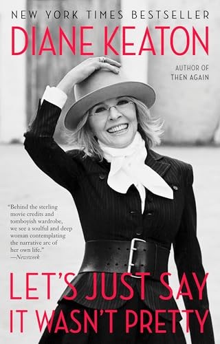 Let's Just Say it Wasn't Pretty, Diane Keaton