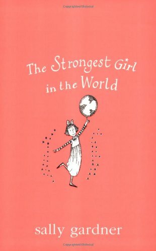 The Strongest Girl In The World (Magical Children) By Sally Gar