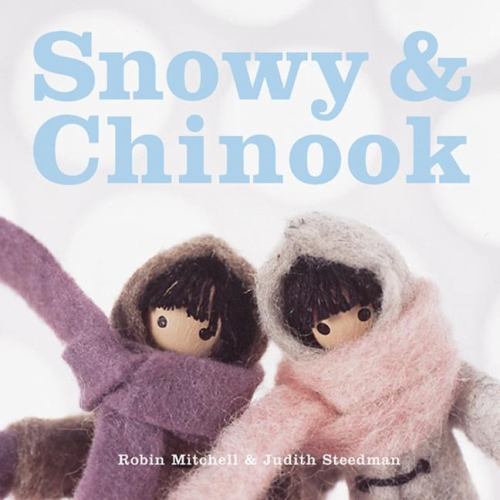 Snowy and Chinook, Hardcover by Mitchell, Robin; Steedman, Judith, Like New U...