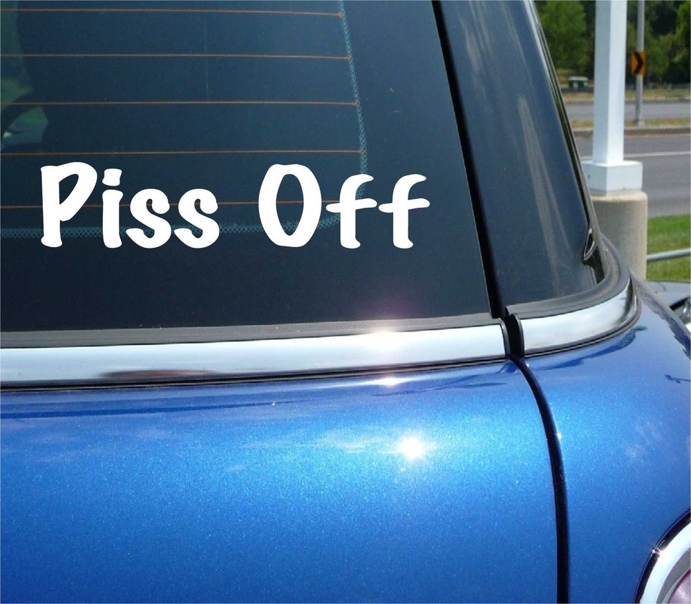 PISS OFF DECAL STICKER FUNNY BRIT BRITISH SLANG BRITAIN GET SCRAM AWAY CAR TRUCK