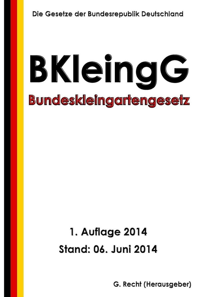 Bundeskleingartengesetz (BKleingG) by G. Recht (German) Paperback Book
